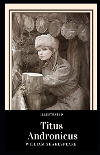 Titus Andronicus Illustrated: (Folger Shakespeare Library) by William Shakespeare