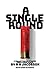 A Single Round: a collection of stories from a HARD PLACE White Cover Alternative
