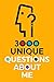 3000 Unique Questions About Me