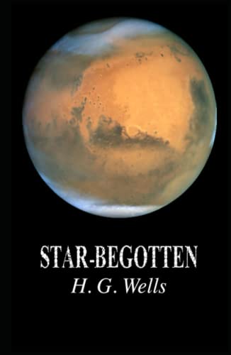 Star-begotten Annotated