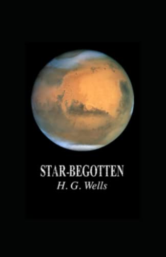 Star-begotten annotated
