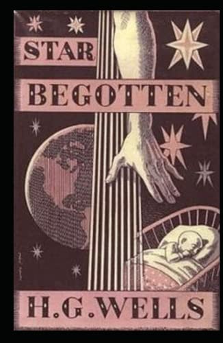 Star-begotten Annotated