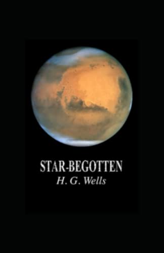 Star-begotten annotated