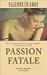 Passion fatale : Collection : Harlequin les best sellers n° 95