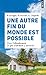 Une autre fin du monde est possible: Vivre l'effondrement (et pas seulement y survivre)