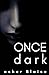 Once Dark: A Dark Psychological Thriller and Supernatural Novel (Demon Hunter)