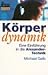 Körperdynamik. Eine Einführung in die Alexander- Technik.
