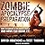 Zombie Apocalypse Preparation: How to Survive in an Undead World and Have Fun Doing It!