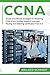 CCNA: Simple and Effective Strategies for Mastering CCNA (Cisco Certified Network Associate) Routing And Switching Certification From A-Z