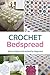 Crochet Bedspread: Easy to Follow Instructions for Beginners: Gift for Holiday