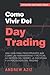 Como Vivir del Day Trading: Una Guía para Principiantes que cubre las Herramientas y Tácticas, la Gestión del Dinero, la Disciplina y la Psicología del Trading (Spanish Edition)
