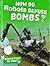 How Do Robots Defuse Bombs? (Bright Idea Books: How Do They Do That?)