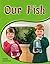Our Fish: Leveled Reader (Levels 6-7) (Rigby PM Shared Readers)