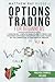 Options Trading For Beginners: a Simplified but Complete Crash Course to Create Your Investment Strategies with Options and Swing Trading. Set the Cornerstone of Your Financial Freedom.