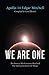 We Are One: The Power of The Conscious Mind and Our Interconnection to All Things