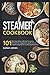 Steamer cookbook: 101 Delic...
