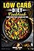Low Carb Diet Cookbook: I l...