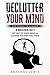 Declutter your mind: The power to change