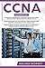 CCNA: 3 in 1- Beginner's Guide+ Tips on Taking the Exam+ Simple and Effective Strategies to Learn CCNA (Cisco Certified Network Associate) Routing And Switching Certification
