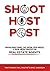 Shoot, Host, Post: Virtual/...