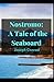 Nostromo: A Tale of the Seaboard: Joseph Conrad (Fiction, Novel, Political fiction, Nautical fiction, Classical, Literature) [Annotated]