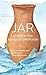 Jar: A Vessel in the Hands of the Potter: The First Twenty Years in the Life of Jesse Alan Rivers