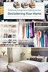 DECLUTTERING YOUR HOME: The Ridiculously Thorough Guide to Decluttering Your Home: Gift Ideas for Holiday
