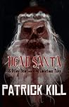 Dead Santa: & Other Heartwarming Christmas Tales