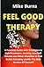 FEEL GOOD THERAPY: A Practi...