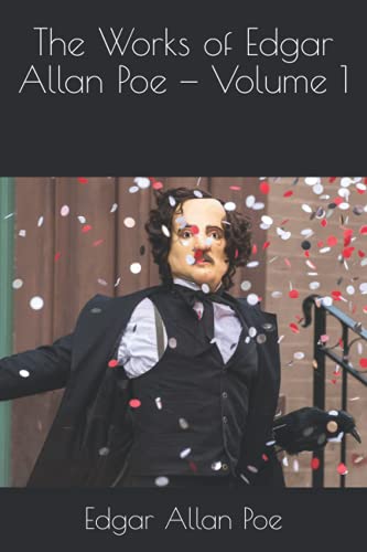 The Works of Edgar Allan Poe — Volume 1