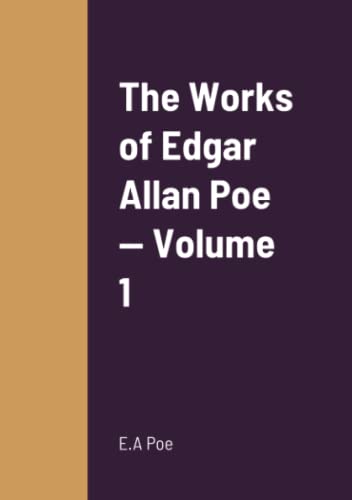 The Works of Edgar Allan Poe — Volume 1