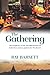 The Gathering: The simplicity, power and effectiveness of God's first-century pattern for the church