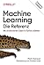 Machine Learning - Die Referenz