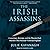 The Irish Assassins: Conspiracy, Revenge and the Phoenix Park Murders that Stunned Victorian England