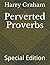 Perverted Proverbs: Special Edition