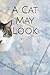 A Cat May Look
