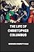 TheLife of Christopher Columbus illustrated
