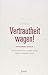 Vertrautheit wagen!: Gemeindebau hautnah. Und wie die Kirche sexuelle Vielfalt biblisch integrieren kann.