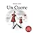 Un Cuore: Un libro sul rapporto davvero unico tra madre e figlia (Italian Edition)