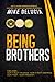 BEING BROTHERS