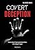 Covert Deception: How to Induce Trance and Control Others with a snap of fingers (The X Serie$)
