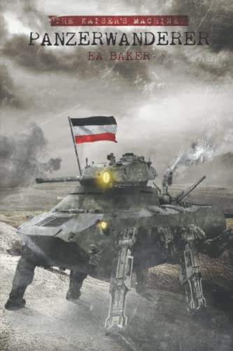 Panzerwanderer (The Kaiser's Machines #1)
