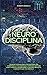 Neuro Disciplina: Tecniche di Biohacking e Neuroscienza per aumentare la tua disciplina, costruire abitudini sane e positive, e sconfiggere la natura ... (Cervello Senza Limiti) (Italian Edition)