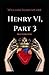 King Henry The Sixth, Part 3 By William Shakespeare: Illustrated Edition