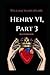 King Henry The Sixth, Part 3 By William Shakespeare: Illustrated Edition