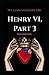 King Henry The Sixth, Part 3 By William Shakespeare: Illustrated Edition