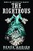 The Righteous: The third instalment in the The Beautiful series from the New York Times bestselling author of The Wrath and the Dawn