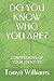 DO YOU KNOW WHO YOU ARE?: CONFESSIONS OF YOUR IDENTITY