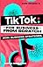 Tik Tok: for business from scratch! Strategies for companies 2021.: Guide with valuable information on how to make money at TIK TOK today (Tik Tok ... for companies 2021 - Serie TIk Tok)