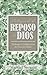Anticipando el Reposo De Dios: Teología y Celebración del Día del Señor (Spanish Edition)
